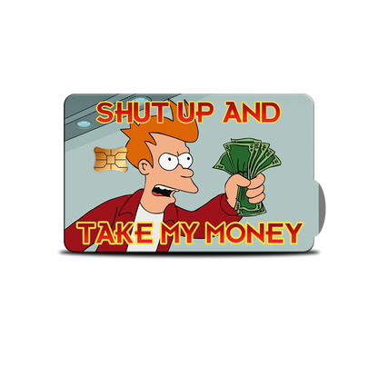 SKINCARD Skinstech® Fry Shut Up and take my money! Diseño calcomania para tarjeta